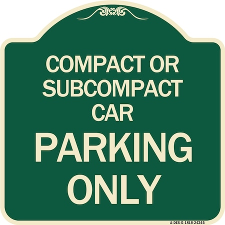 Signmission Compact or Subcompact Car Parking Heavy-Gauge Aluminum Architectural Sign, 18" x 18", G-1818-24245 A-DES-G-1818-24245